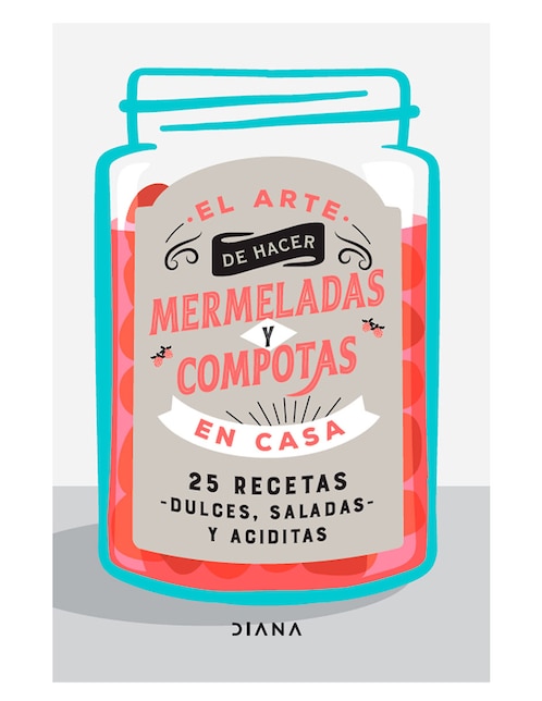 Libro El arte de hacer mermeladas y compotas en casa de Planeta 1