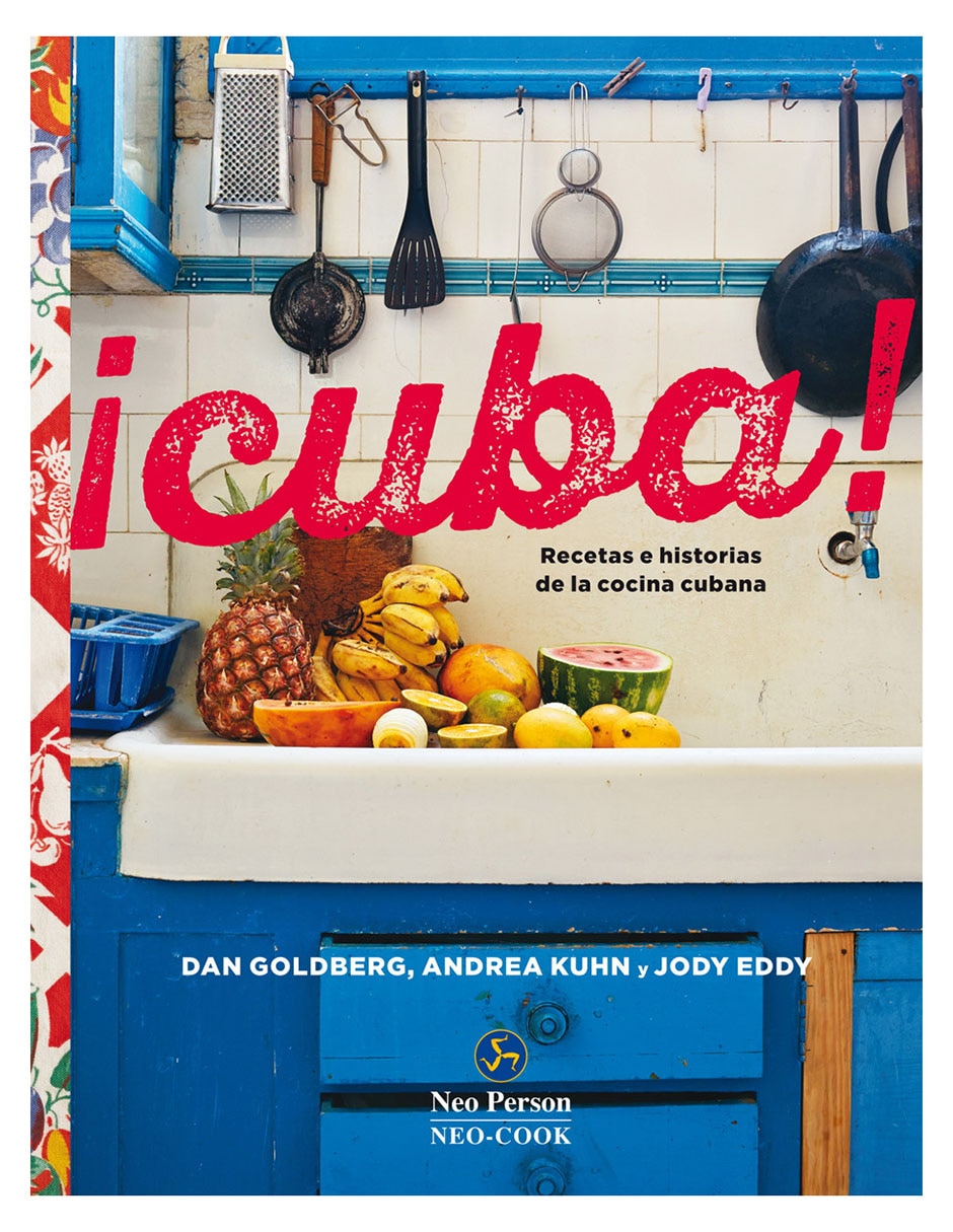 Libro ÁCuba! Recetas e historias de la cocina cubana de Dan Goldberg/Andrea Kuhn et al Libro ÁCuba! Recetas e historias de la cocina cubana de Dan Goldberg/Andrea Kuhn et al